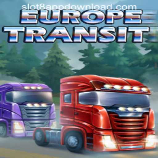 Exploring EuropeTransit: A Comprehensive Guide to the SLOT8 APP DOWNLOAD Game