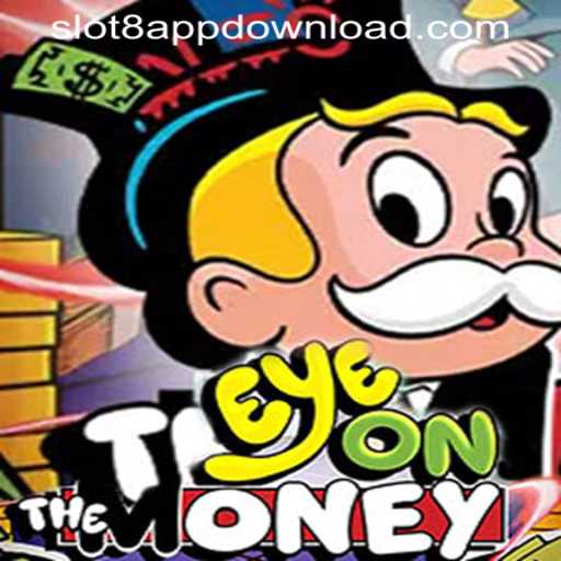 EyeOnTheMoney: Dive into the Thrilling World of Slot Gaming with SLOT8 APP DOWNLOAD